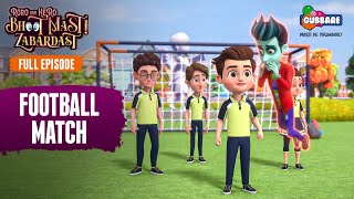 Football Match | Full Episode | Roro Aur Hero Bhoot Mast Zabardast👻|Hindi Cartoon For Kids