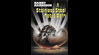 A Stainless Steel Rat Is Born by Harry Harrison (John Polk)