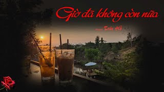 Giờ Đã Không Còn Nữa  |  ns: Trúc Hồ  |  tb: Nguyễn Thưởng