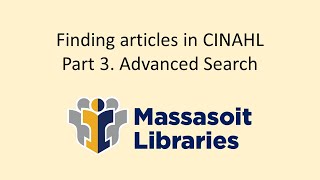 Finding articles in CINAHL, Part 3. Advanced Search