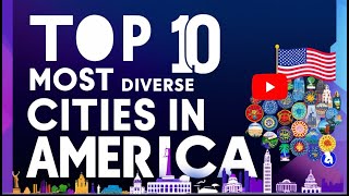 Top 10 Most Diverse Cities in America