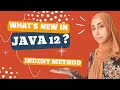 PART 1: what 's new in JAVA 12 (INDENT METHOD) شنوا الجديد في جافا ١٢
