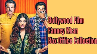 Bollywood Film Fanney Khan (2018) Lifetime Box Office Collection