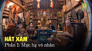 Hát Xẩm | Phần 1: Mục hạ vô nhân | Phim tài liệu