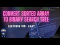 Convert Sorted Array to Binary Search Tree LeetCode 108 | Easy & Clear Explanation for Beginners