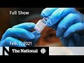 CBC News: The National | Vaccine supply on upswing; Reopening plans | Feb. 7, 2021