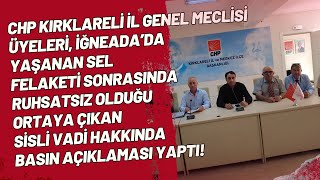 CHP Kırklareli İl Genel Meclisi Üyeleri, Sisli Vadi Hakkında Basın Açıklaması Yaptı! #iğneada #sel