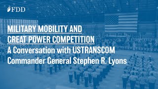 Live from FDD: Military Mobility and Great Power Competition ft. USTRANSCOM Commander