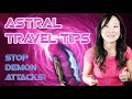 How I trigger OBE's, HOW TO STOP DEMON ATTACKS, Astral Travel