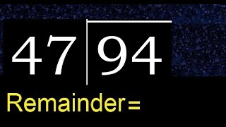 Divide 94 by 47 . remainder , quotient  . Division with 2 Digit Divisors .  How to do division