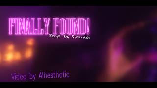 Finally Found!/Swordes/Fan-madeMusicVideo