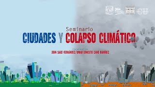 Seminario Ciudades y colapso climático.