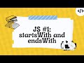 #1 JavaScript startsWith() & endsWith() - String Methods Explained