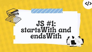 #1 JavaScript startsWith() & endsWith() - String Methods Explained