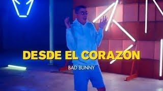 Bad Bunny - Desde El Corazón [Official Vídeo]
