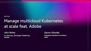 AWS re:Invent 2025 - Manage multicloud Kubernetes at scale feat. Adobe (HMC322)