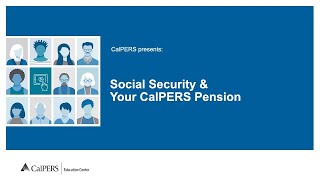 Social Security and Your CalPERS Pension