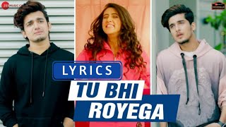 Tu Bhi Royega Lyrics | Bhavin, Sameeksha, Vishal | Jyotica Tangri | Vivek Kar | Novel Pakhare