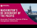 Washington's Re-discovery of the Pacific