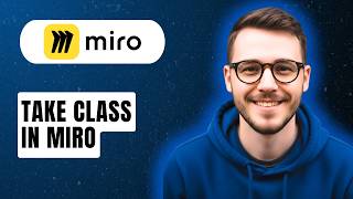 How To Take Class In Miro [2026 Guide]