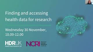 HDR UK and NCRI Early Career Researcher Webinar: Finding and Accessing Health Data for Research