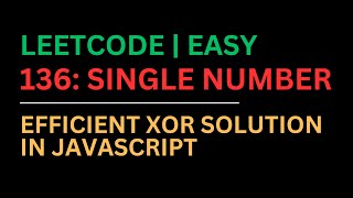 LeetCode 136: Single Number | Efficient XOR Solution in JavaScript