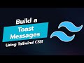BUILD TOAST MESSAGES WITH TAILWIND CSS! 🍞✨