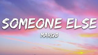 margø - someone else (Lyrics)