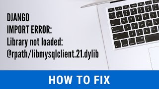 How to fix: Library not loaded: @rpath/libmysqlclient.21.dylib ImportError in Django (Mac)