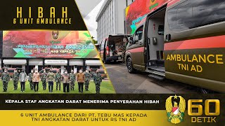 Kasad Menerima Penyerahan Hibah 6 Unit Ambulance dari PT. Tebu Mas untuk RS TNI AD