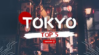 Tokyo Unveiled:  Top 5 Must See Attraction