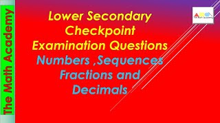 Lower Secondary Checkpoint Past Paper Questions /Numbers/Sequences/Fractions and Decimals/Ordering