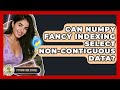 Can NumPy Fancy Indexing Select Non-contiguous Data? - Python Code School