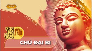 Khai Tâm Nhập Tụng - Chú Đại Bi ngày 28/06 | An Viên TV