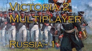 Victoria 2 HFM Multiplayer (Russian Empire) Part 1: 1836 - 1852