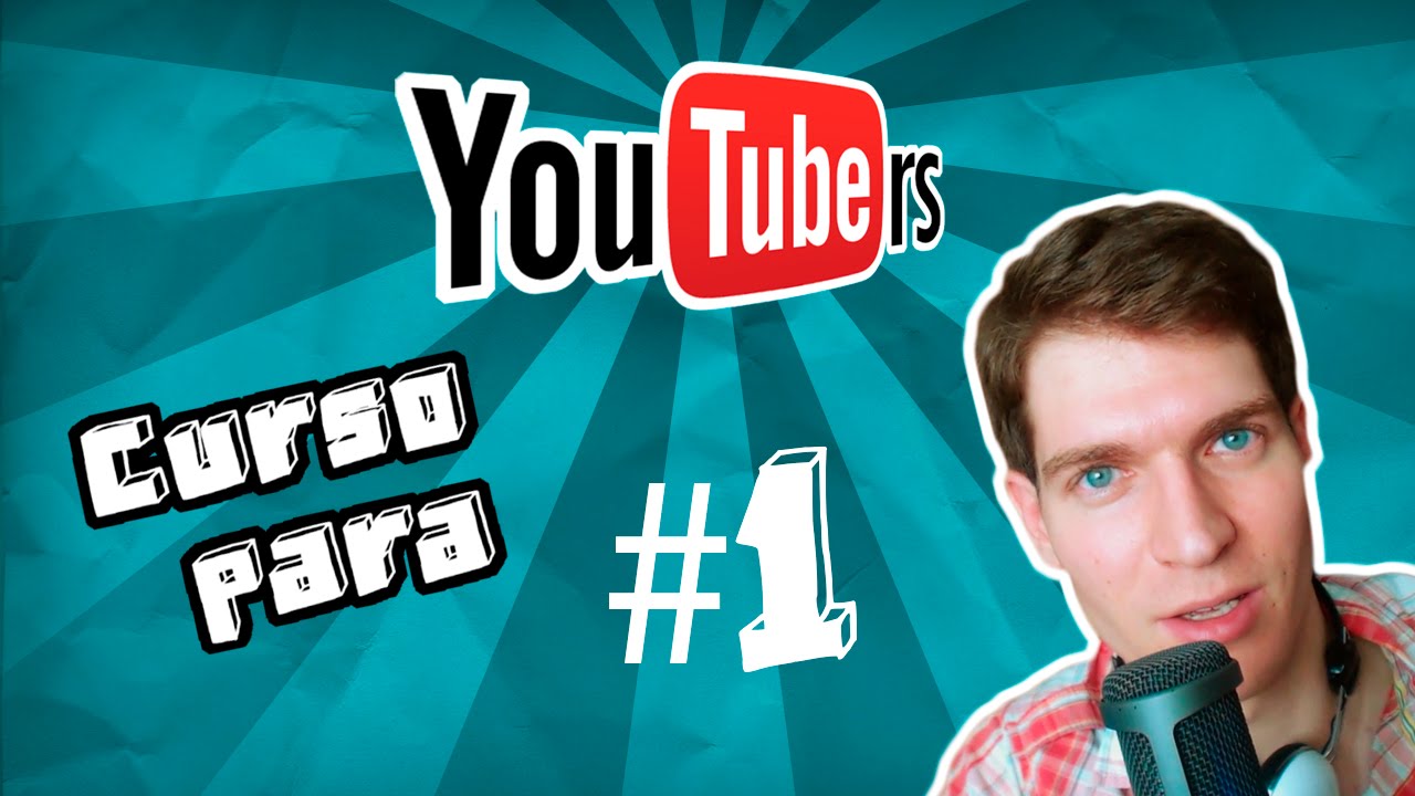 CURSO PARA YOUTUBERS #1 | Conceptos Básicos - YouTube