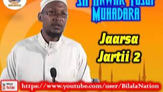 Sh Anwar  Yusuf Muhadara Jaarsa Jartii 2