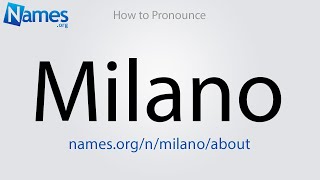 How to Pronounce Milano