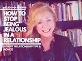 How to stop being Jealous in a Relationship: A powerful Technique to End Jealousy.