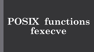 POSIX functions | fexecve