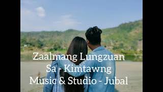 Kimtawng - Zaalmang Lungzuan Lyrics