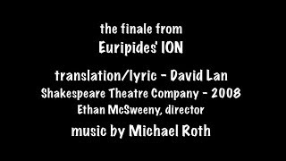 ION - by Euripides - the finale - music by Michael Roth