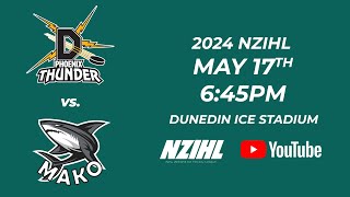 NZIHL 2024 | Phoenix Thunder vs. Auckland Mako | 17th May 2024