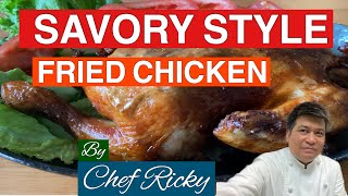 SAVORY FRIED CHICKEN | Whole Fried Chicken | True Pinoy Chef