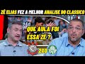 ZÉ ELIAS DA SHOW EM ANALISE DO CLASSICO CORINTHIANS X PALMEIRAS !