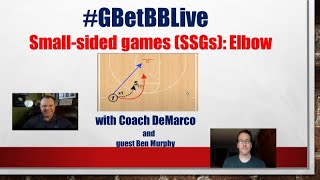 #GBetBBLive: Elbow SSG with Ben Murphy--TEACH PLAYERS TO PASS AND CUT OR SCREEN!