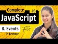 Lecture 8 : Events in JavaScript | JavaScript Full Course