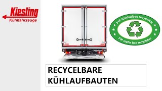 Recycelbarer Kühlaufbau | Kiesling Kühlfahrzeuge