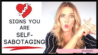 How to tell you are self-sabotaging your love life | Sabotaging a relationship subconsciously