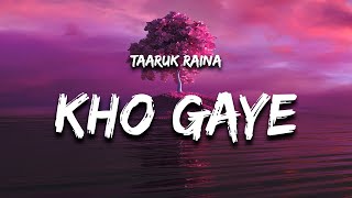 Taaruk Raina - Kho Gaye (Lyrics) From Mismatched Season 2